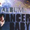 Album - Cancer Baby